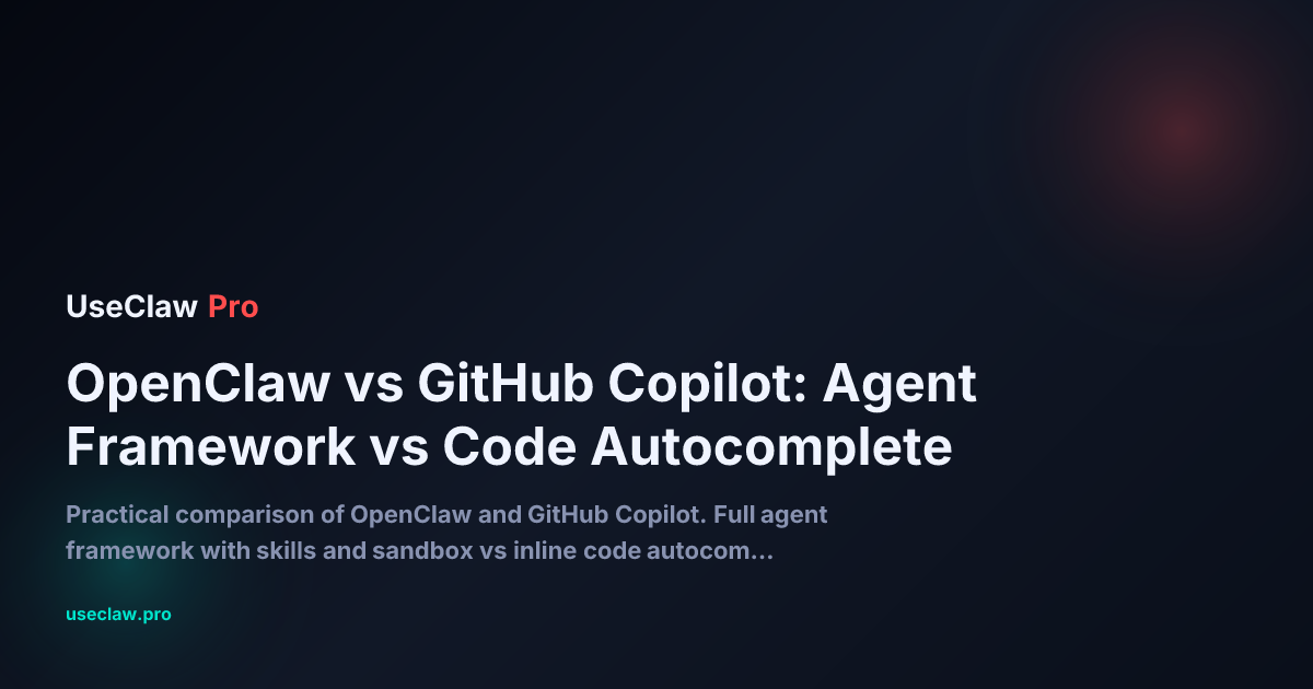 OpenClaw vs GitHub Copilot: Agent Framework vs Code Autocomplete ...