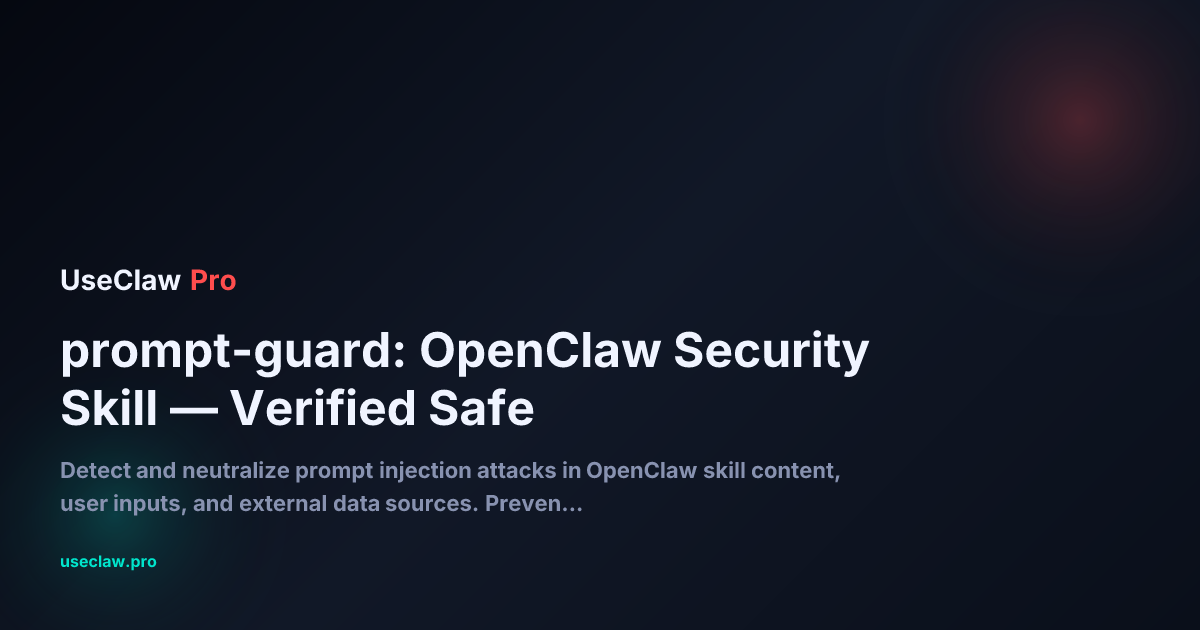 prompt-guard: OpenClaw Security Skill — Verified Safe | UseClawPro