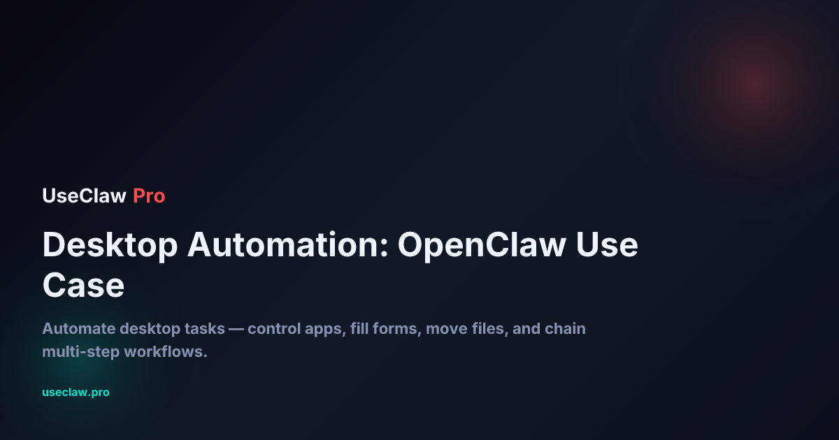 Desktop Csm Automate Using Python Desktop Automation: OpenClaw Automation Use Case — How It Works ...
