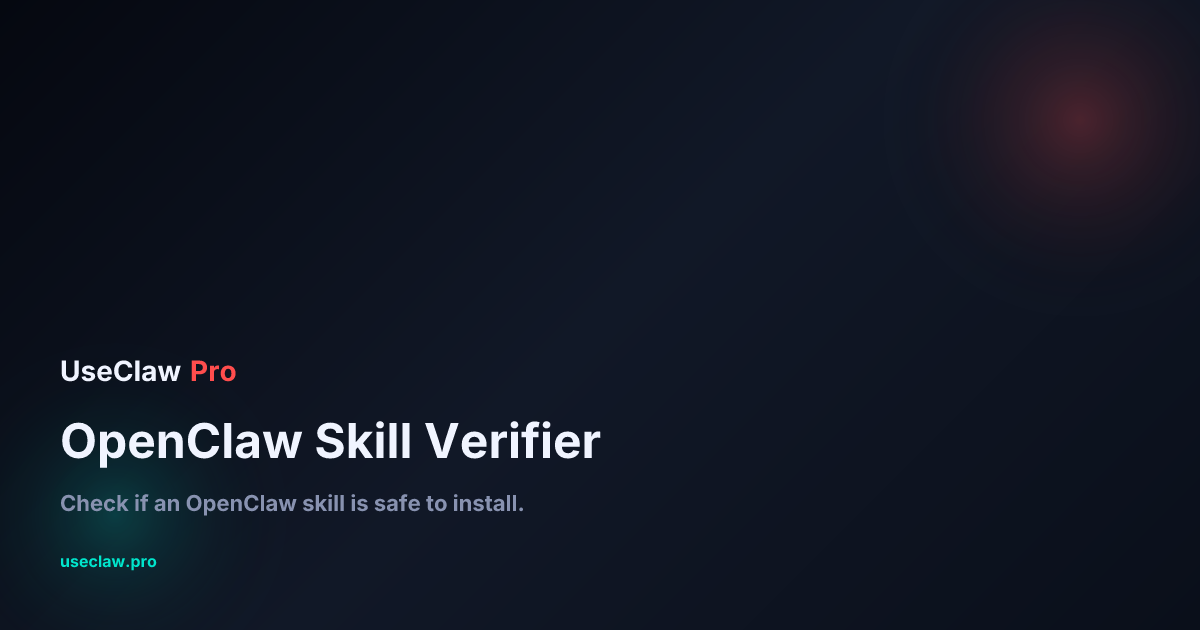 OpenClaw Skill Verifier: Check Skills for Malware | UseClawPro